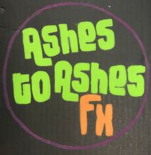 ASHES TO ASHES FX (Take a peek! NOT sold out!)